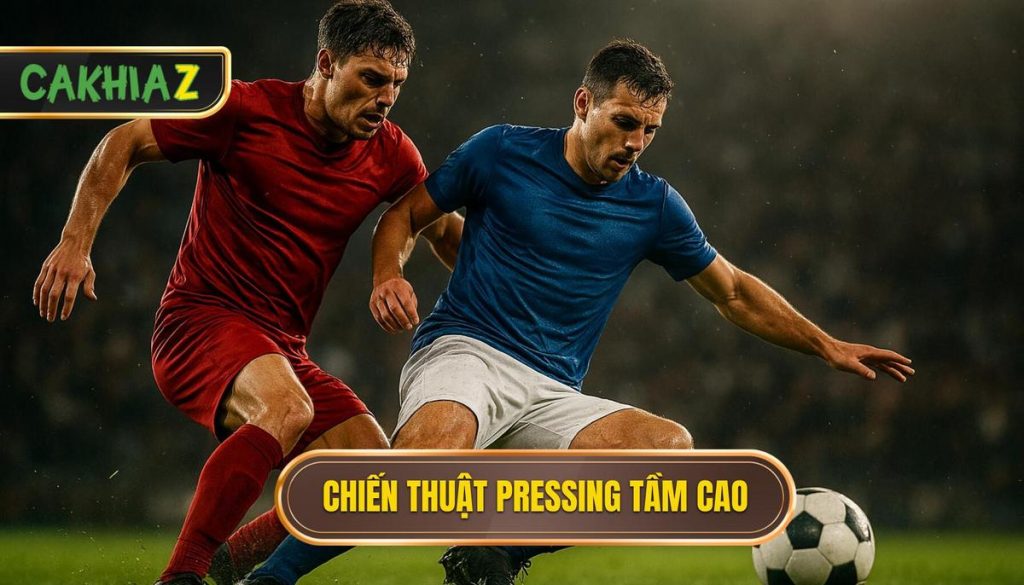 Chiến thuật pressing tầm cao